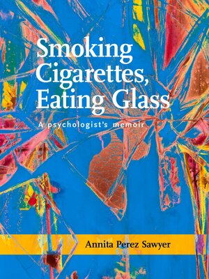 cover image of Smoking Cigarettes, Eating Glass
